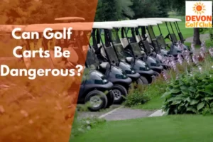 Can Golf Carts Be Dangerous