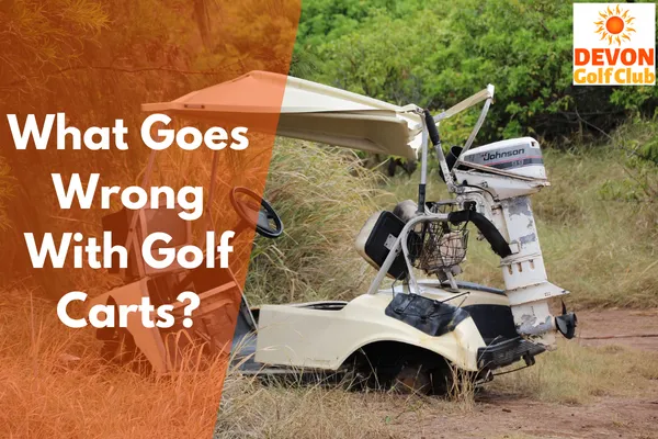What Goes Wrong With Golf Carts