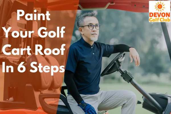 Paint Your Golf Cart Roof In 6 Steps!