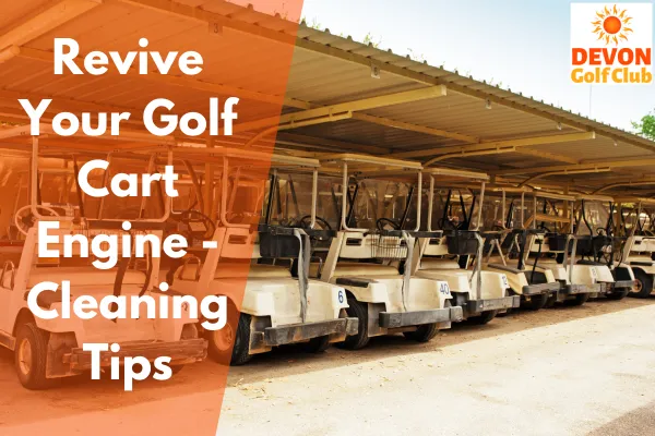 Revive Your Golf Cart Engine: Cleaning Tips